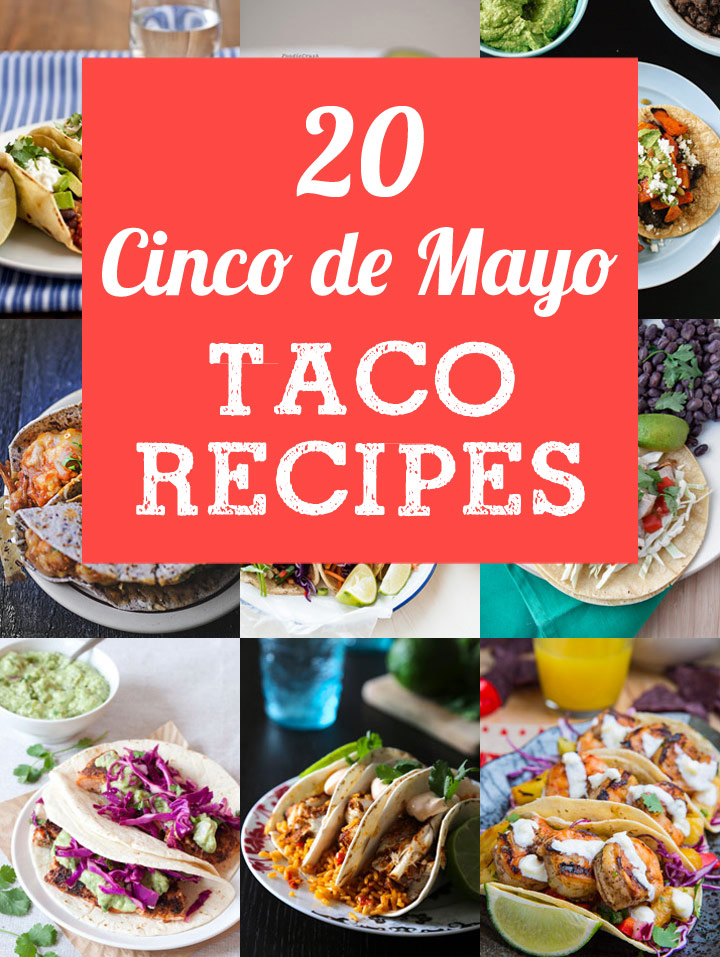 20 Delicious Taco Recipes for Cinco De Mayo - vegetarian, chicken, seafood, and beef options!