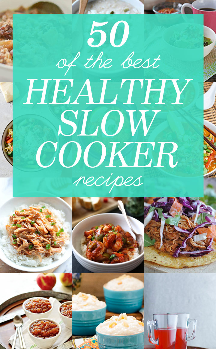 50 of the Best Healthy Slow Cooker Recipes from Breakfast to Dinner