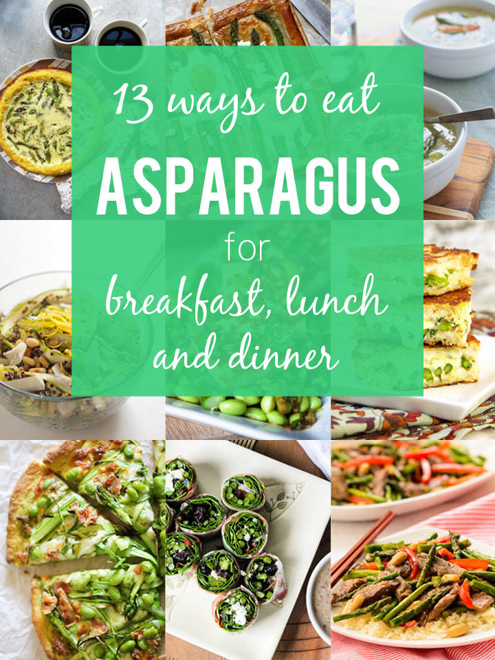 13 Ways to Eat Asparagus for Breakfast, Lunch, and Dinner